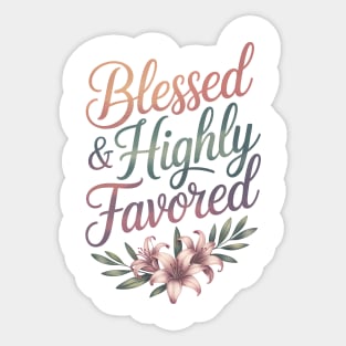 Blessed & Highly Favored Christian Gift Sticker